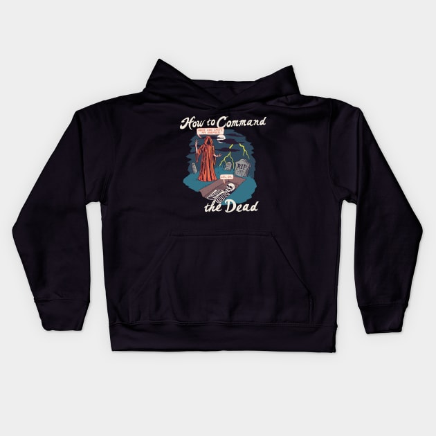 How To Command The Dead Kids Hoodie by Hillary White Rabbit